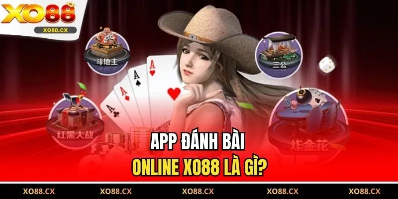 App đánh bài online XO88 là gì?