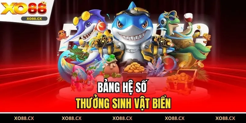 Bảng hệ số thưởng sinh vật biển