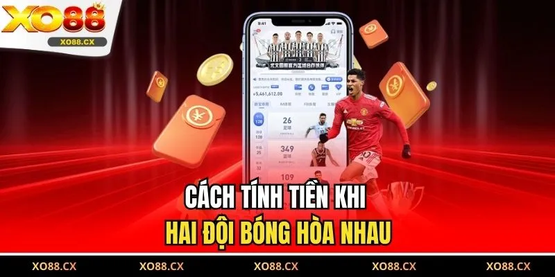 Cách tính tiền khi hai đội bóng hòa nhau