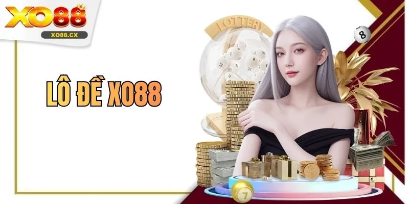 Lô Đề XO88 Hình Thức Dự Đoán Kết Quả Được Quan Tâm Lớn