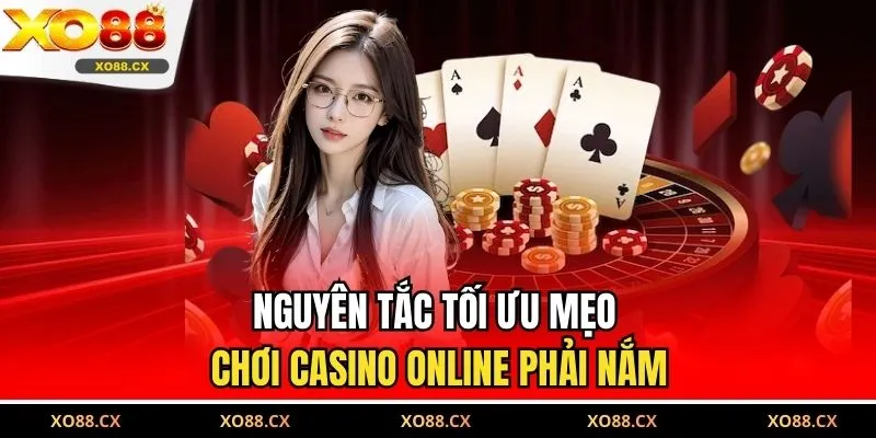 Nguyên tắc tối ưu mẹo chơi casino online phải nắm