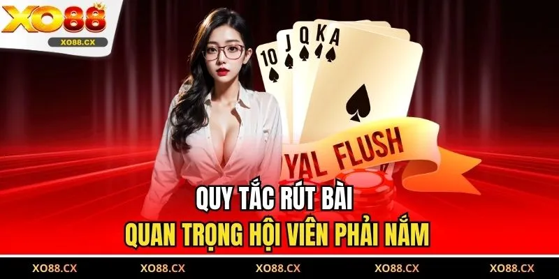 Quy tắc rút bài quan trọng hội viên phải nắm